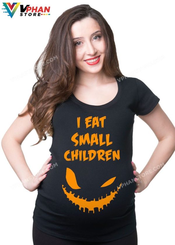 I Eat Small Children Funny Halloween Maternity T-Shirt Funny Pregnancy Costume Shirt