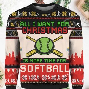 All I Want For Christmas Is More Time For Softball Ugly Christmas Sweater 1