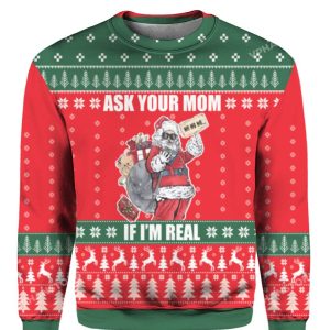 Ask Your Mom Im Real Santa Ugly Sweater 1