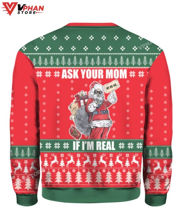 Ask Your Mom Im Real Santa Ugly Sweater, Funny Cute Costume