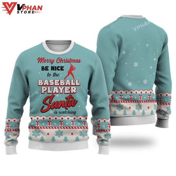 Be Nice To The Baseball Player Merry Christmas Ugly Sweater