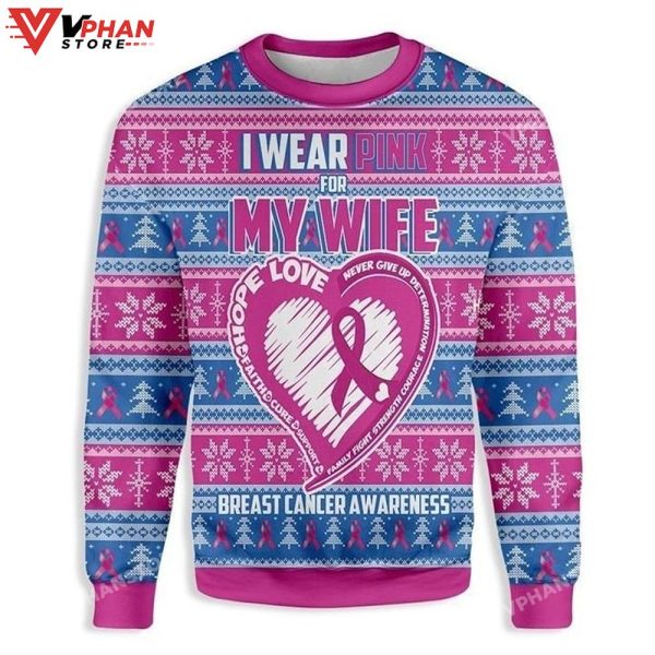 Breast Cancer I Wear Pink For My Wife Awareness Ugly Christmas Sweater