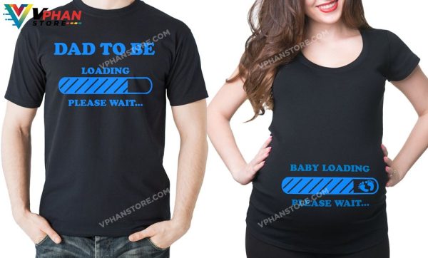 Dad To Be Baby Loading Couple Shirt Pregnancy Announcement T-Shirts