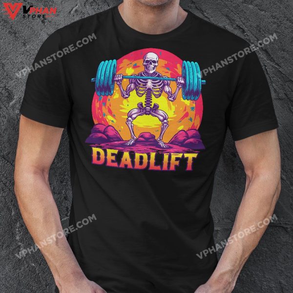 Deadlift Funny Halloween Skeleton Weight Lifting Workout T-Shirt