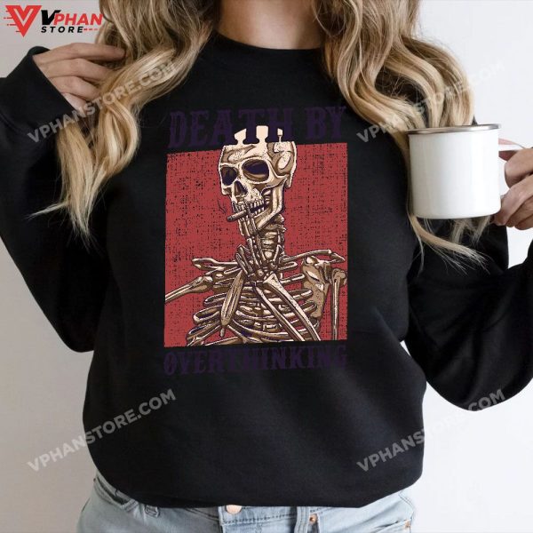 Death By Overthinking Skeleton Smoking Funny Halloween T-Shirt