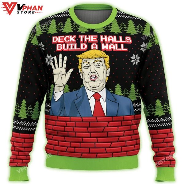 Deck The Halls Build A Wall Premium Xmas Ugly Christmas Sweater