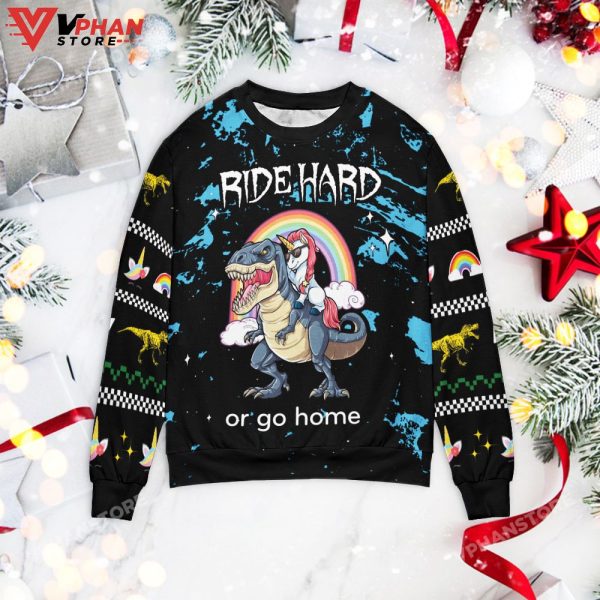 Ride Hard Or Go Home Dinosaur Unicorn Unisex Christmas Sweater