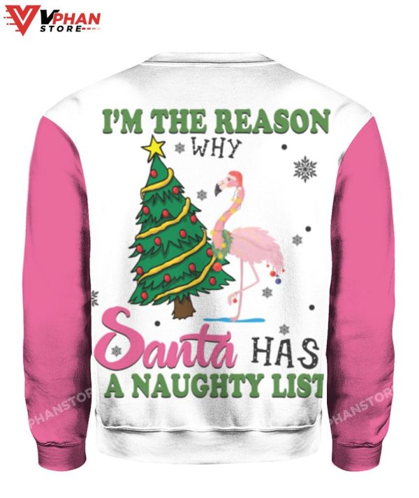 Im The Reason Why Santa Has A Naughty List Flamingo Christmas Sweater