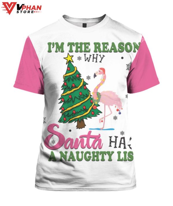 Im The Reason Why Santa Has A Naughty List Flamingo Christmas Sweater