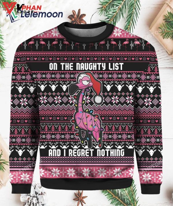 Flamingo On The Naughty List And I Regret Nothing Christmas Sweater