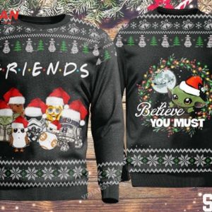 Friends Believe You Must Baby Yoda Sweater Sweatshirt 1