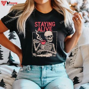 Funny Halloween Staying Alive Coffee Skeleton Stay Spooky T Shirt 1