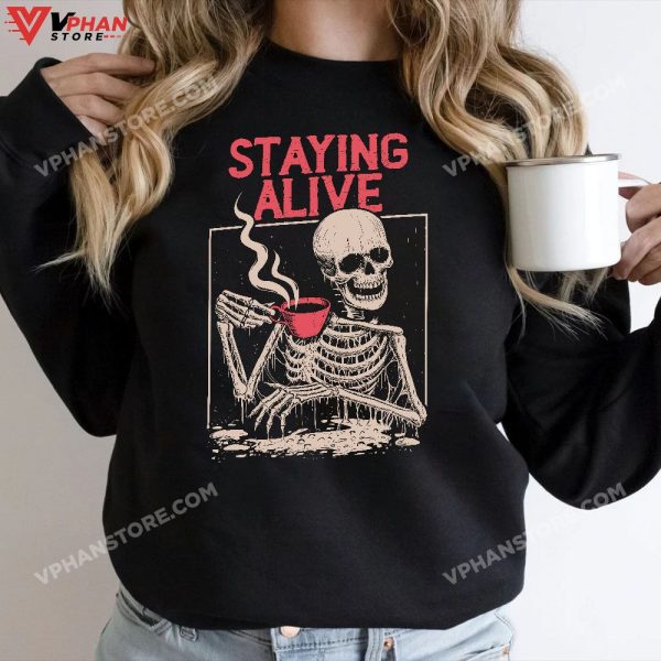 Funny Halloween Staying Alive Coffee Skeleton Stay Spooky T-Shirt