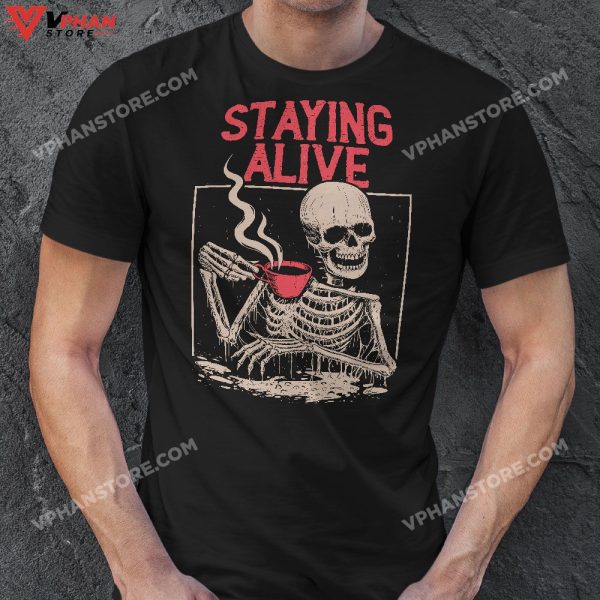 Funny Halloween Staying Alive Coffee Skeleton Stay Spooky T-Shirt