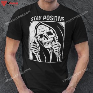 Funny Skull Stay Positive Skeleton Halloween Motivational T Shirt 1