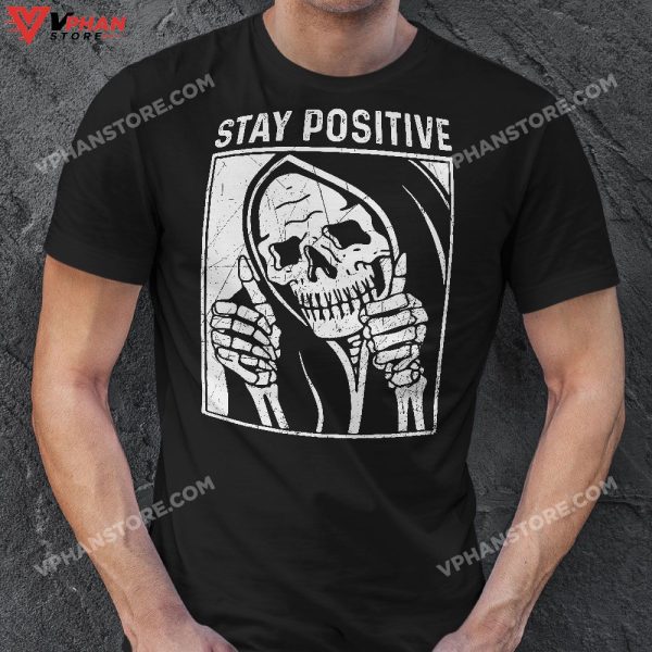 Funny Skull Stay Positive Skeleton Halloween Motivational T-Shirt