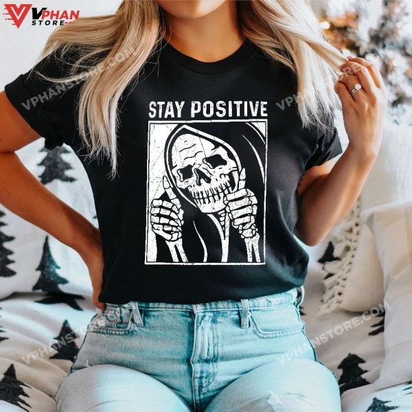 Funny Skull Stay Positive Skeleton Halloween Motivational T-Shirt