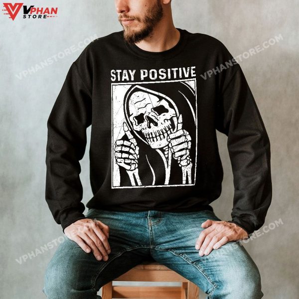 Funny Skull Stay Positive Skeleton Halloween Motivational T-Shirt