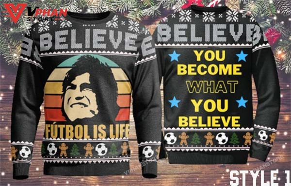 FutBol Is Life 3D Sweatshirt Christmas Believe Ted Lasso Sweater