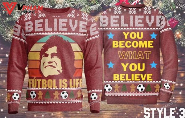 FutBol Is Life 3D Sweatshirt Christmas Believe Ted Lasso Sweater