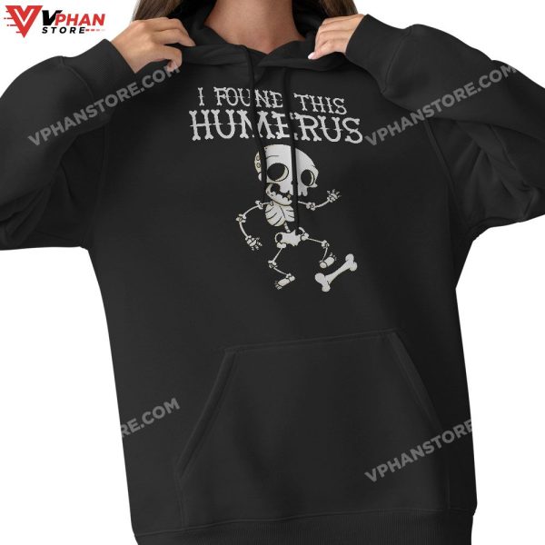 Halloween Skeleton I Found Humerus Funny Costume Men Women T-Shirt