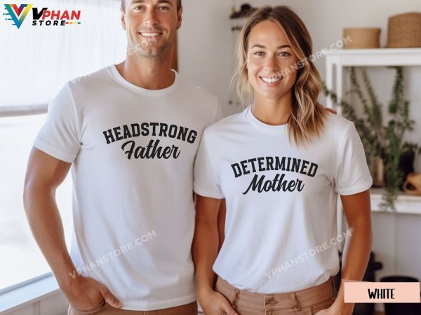 Headstrong Father Determined Mother Mama Dada Pregnancy Announcement T-Shirt Couples Halloween Costumes