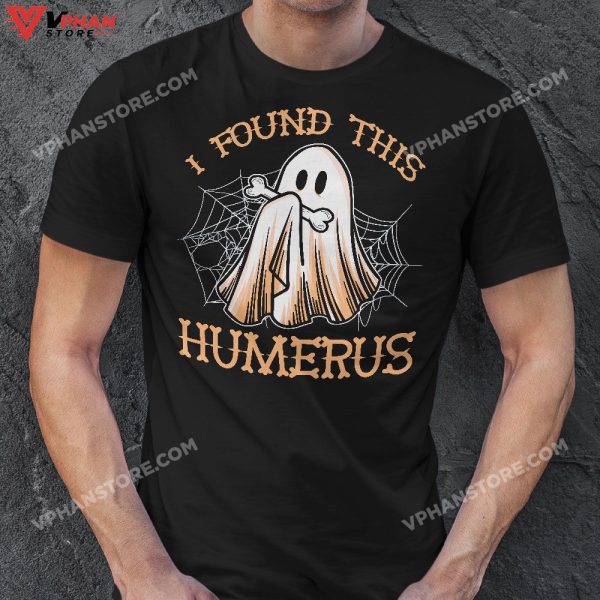 I Found This Humerus Funny Halloween Ghost Skeleton Womens T-Shirt