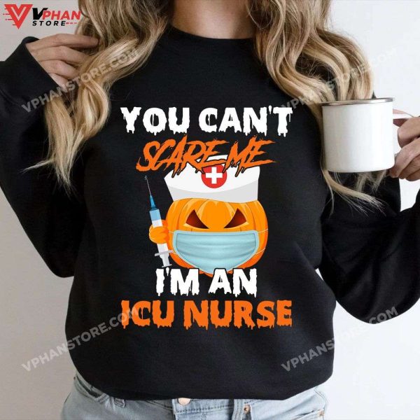 You Can’t Scare Me In An Icu Nurse Halloween Intensive Care Unit T-Shirt, Halloween Nurse Shirts