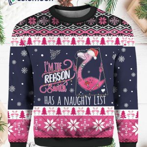 I'm The Reason Santa Has A Naughty List Funny Flamingo Ugly Christmas Sweater