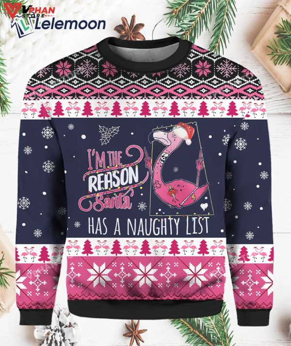 I’m The Reason Santa Has A Naughty List Funny Flamingo Ugly Christmas Sweater