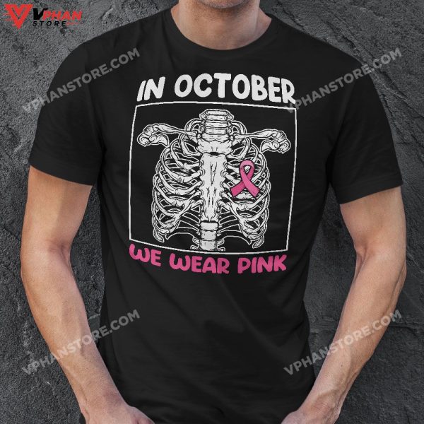 In October We Wear Pink Breast Cancer Skeleton Halloween T-Shirt