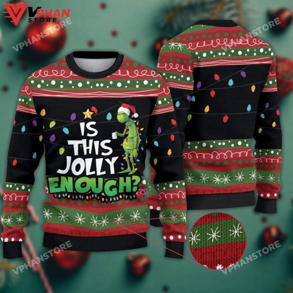 Is This Jolly Enough Grinch Christmas Ugly Sweater