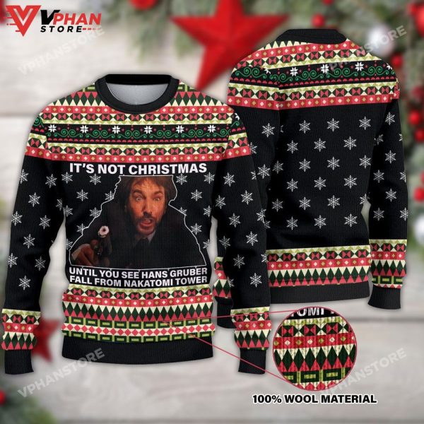 Its Not Christmas Until Hans Gruber Falls From Nakatomi Tower Ugly Sweater