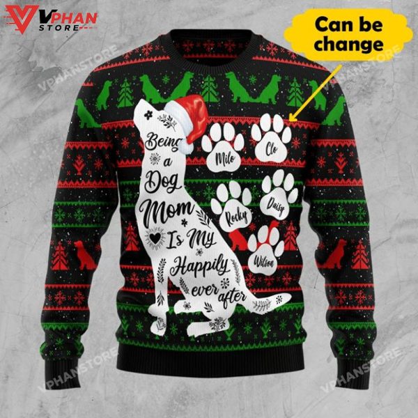 Personalize Being A Dog Mom Ugly Christmas Sweater