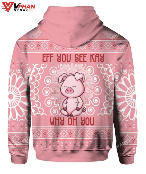 Pig Eff You See Kay Why Oh You Christmas Sweater