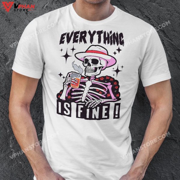 Skeleton Halloween Shirt It’s Fine I’m Fine Everything Is Fine T-Shirt