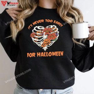 Skeleton Pumpkin Rib Cage Its Never Too Early For Halloween Sweatshirt 1