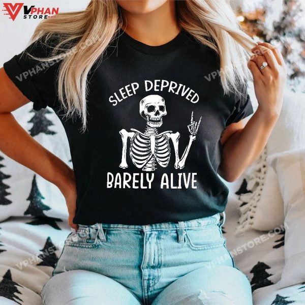 Sleep Deprived Barely Alive Funny Skeleton Halloween T-Shirt