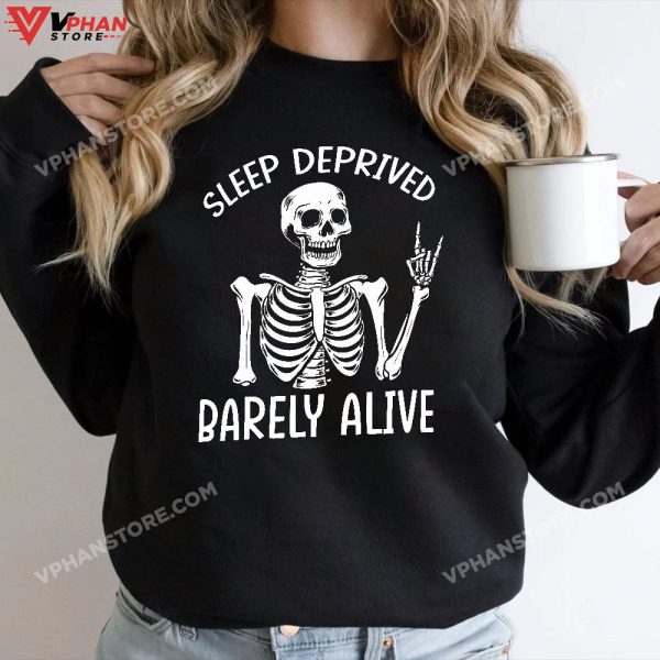 Sleep Deprived Barely Alive Funny Skeleton Halloween T-Shirt