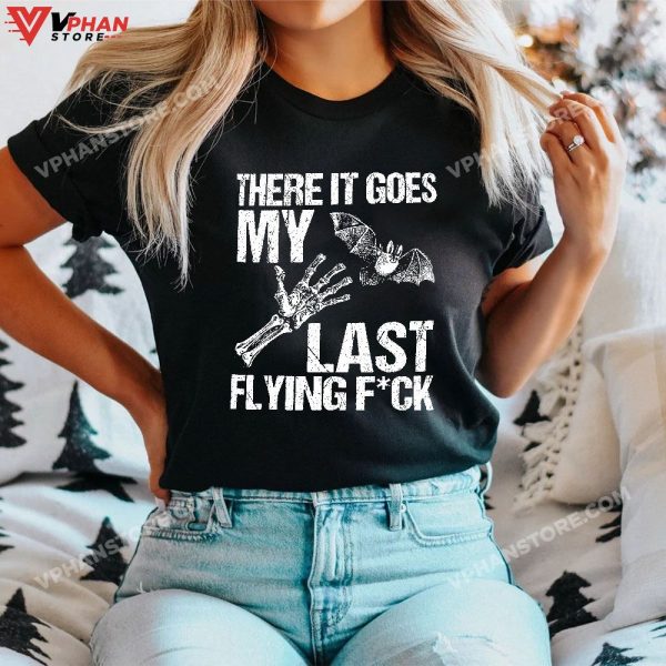 There It Goes My Last Flying F Skeleton Funny Halloween T-Shirt