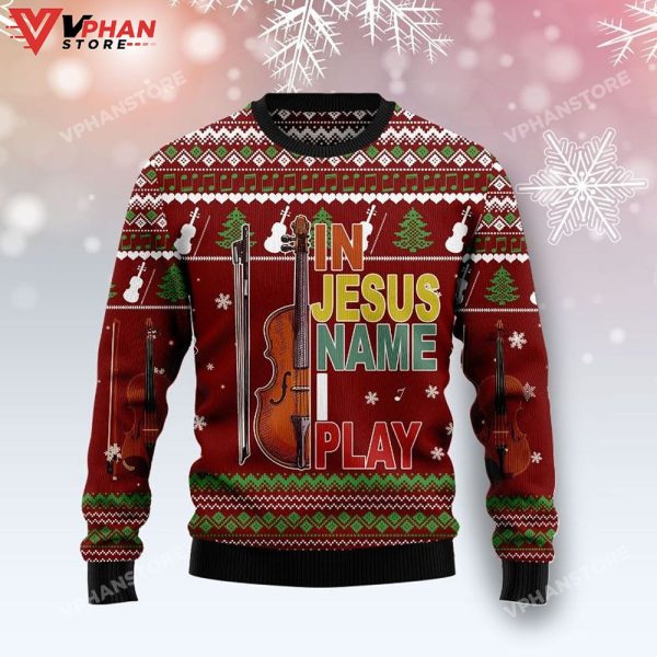 Violin In Jesus Name Play Christmas Ugly Sweater