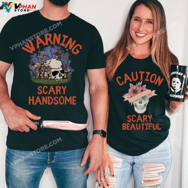 Warning Scary Handsome Caution Beautiful Couples Halloween Costumes Matching Family Party T-Shirt