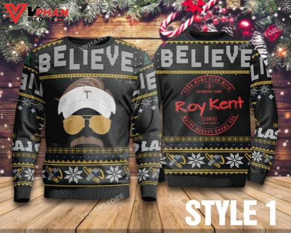 Where Nobody Knows You Believe Ted Lasso Roy Kent Ugly Sweater