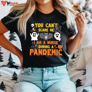 You Can't Scare Me I'm A Nurse During Pandemic Scary Vintage Costume, Halloween Nurse Shirts