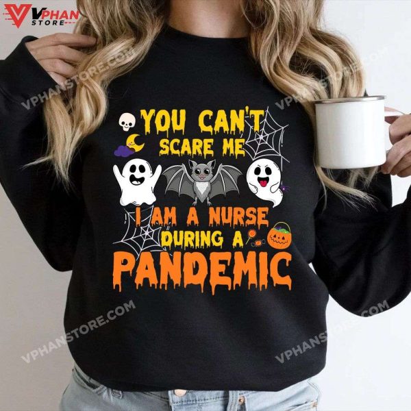 You Can’t Scare Me I’m A Nurse During Pandemic Scary Vintage Costume, Halloween Nurse Shirts