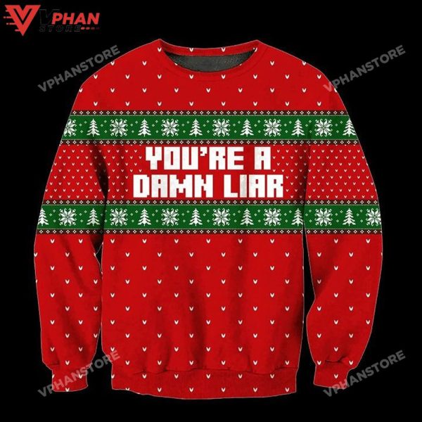 You’re A Damn Liar Christmas, Ugly Christmas Sweater