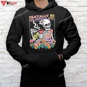 mockup black hoodie men Mentally ill But Totally Chill Coffee Skeleton Halloween T Shirt