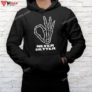 mockup black hoodie men Never Better Ok Sign Funny Skeleton Hand Halloween T Shirt