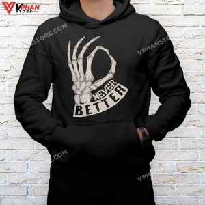 mockup black hoodie men Never Better Ok Sign Skeleton Hand Funny Halloween Men Women T Shirt