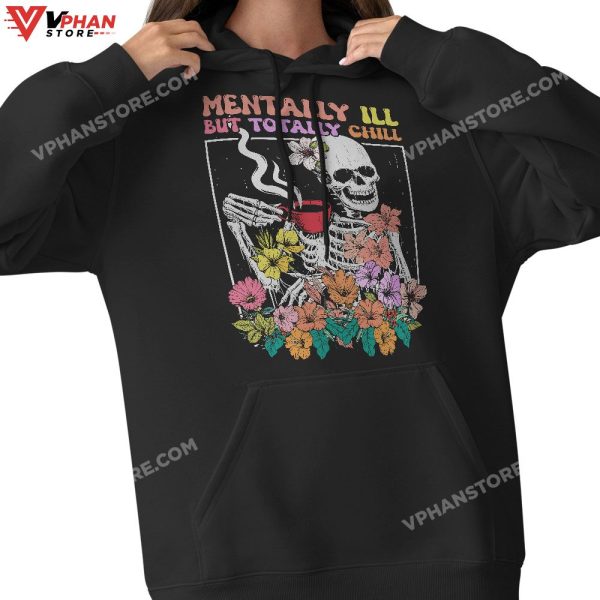 Mentally Ill But Totally Chill Coffee Skeleton Halloween T-Shirt